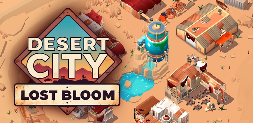 Desert City: Lost Bloom مهكرة